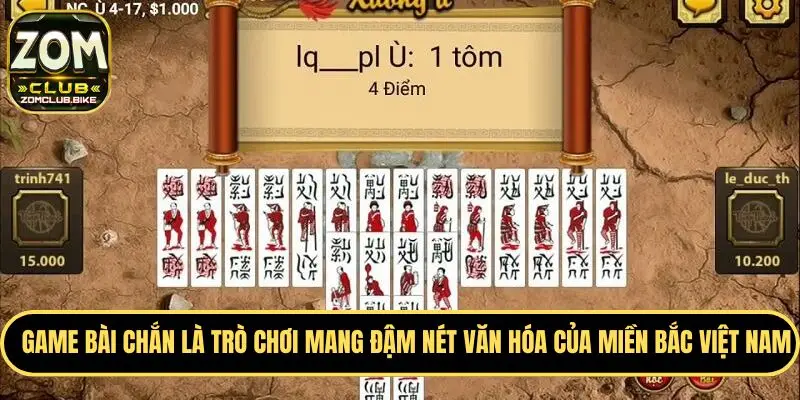 Cách Chơi Bài Chắn Zomclub - Bật Mí Kinh Nghiệm Chiến Thắng 1 Giới thiệu khái quát một vài thông tin về game bài chắn