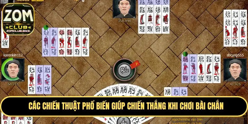 Cách Chơi Bài Chắn Zomclub - Bật Mí Kinh Nghiệm Chiến Thắng 3 Chiến thuật đánh chắn từ chuyên gia giúp thắng lớn