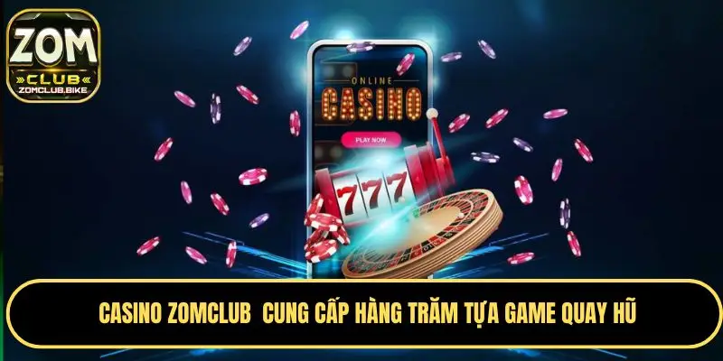Casino Zomclub - Trải Nghiệm Đỉnh Cao Với Trò Chơi Hấp Dẫn 5 Nổi bật với game săn nổ hũ thắng cực lớn