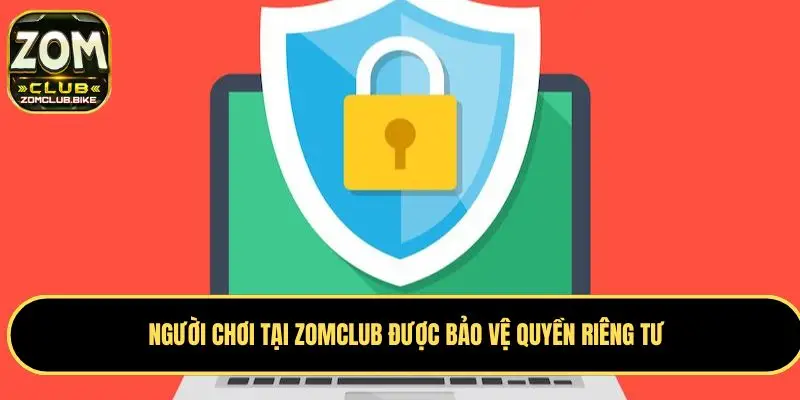 Chính Sách Bảo Mật Zomclub - Cam Kết Bảo Vệ Dữ Liệu An Toàn 4 Người chơi an tâm nhờ chính sách bảo mật Zomclub