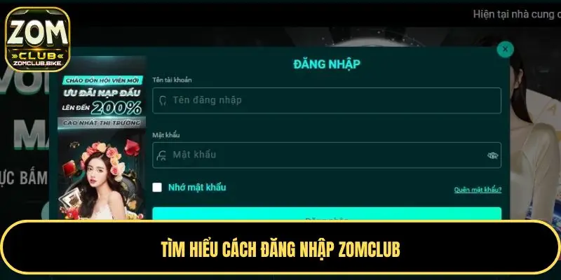 Hướng Dẫn Đăng Nhập Zomclub Truy Cập Nhanh Và Bảo Mật 1 Tìm hiểu cách đăng nhập Zomclub
