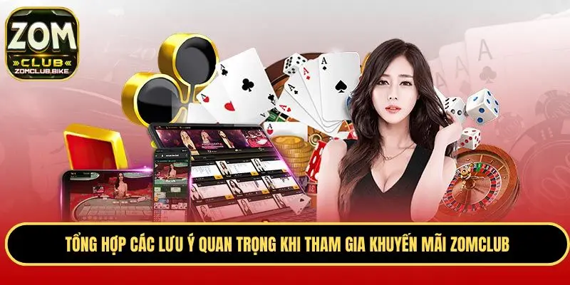 Khuyến Mãi Siêu Hot Zomclub - Ưu Đãi Đặc Biệt Trong Năm 2025 4 Các lưu ý cần nhớ khi tham gia vào khuyến mãi KUBET