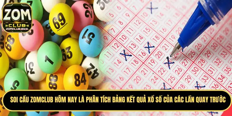 Soi Cầu Zomclub - Phương Pháp Soi Cầu Chuẩn Từ Chuyên Gia 1 Giới thiệu vài nét tổng quát về soi cầu Zomclub